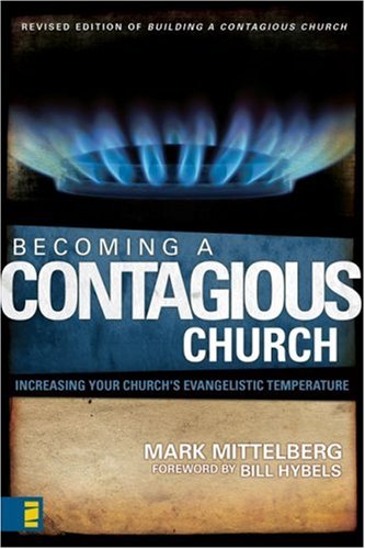 Becoming a Contagious Church: Increasing Your Church's Evangelistic Temperature under Evangelism in The Books Store