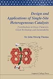 Design and Applications of Single-Site Heterogeneous Catalysts : Contributions to Green Chemistry, Clean Technology and Sustainability (Catalytic Science Series)