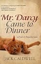 Mr. Darcy Came to Dinner