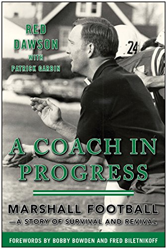 A Coach in Progress: Marshall Football—A Story of Survival and Revival