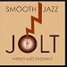 Smooth Jazz Jolt 2 [CD on Demand]