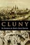Cluny: In Search of God's Lost Empire