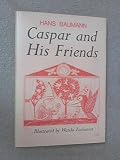 Caspar and his friends : ten puppet plays for children with brief instructions for putting on a puppet show