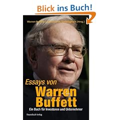 Essays von Warren Buffett: Das Buch f�r Investoren und Unternehmer