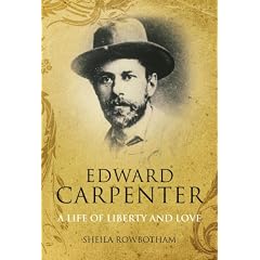Edward Carpenter: A Life of Liberty and Love