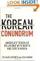 The Korean Conundrum: America's Troubled Relations with North and South Korea