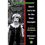 Don't Let's Go to the Dogs Tonight: An African Childhood