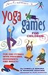 Yoga Games for Children: Fun and Fitness with Postures, Movements and Breath (SmartFun Activity Books)