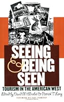 Seeing and Being Seen: Tourism in the American West