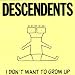 I Don't Want To Grow Up