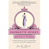 Georgette Heyer's Regency World: The definitive guide for all fans of Georgette Heyer, Jane Austen, and the glittering Regency periodby Jennifer Kloester