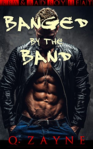 The Band Gang: BBW & Bad Boy Heat (My Rough First Time! Book 1), by Q. Zayne The Band Gang: BBW & Bad Boy Heat (My Rough First Time! Book 1), by Q. Zayne