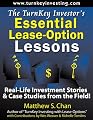 The TurnKey Investor's Essential Lease-Option Lessons: Real-Life Investment Stories & Case Studies from the Field!