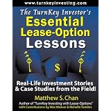 The TurnKey Investor's Essential Lease-Option Lessons: Real-Life Investment Stories & Case Studies from the Field!