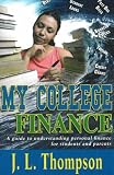 My College Finance: A Guide to Understanding Personal Finance for Students and Parents