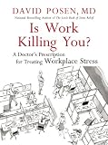 Is Work Killing You?: A Doctor's