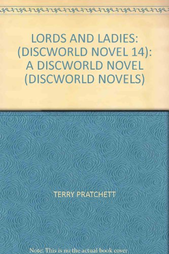 LORDS AND LADIES: (DISCWORLD NOVEL 14): A DISCWORLD NOVEL (DISCWORLD NOVELS)