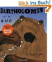 Bartholomew and the Bug.