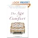 The Age of Comfort: When Paris Discovered Casual--and the Modern Home Began