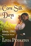 Corn Silk Days: Iowa, 1862