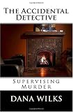 The Accidental Detective: Supervising Murder