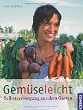 Gem&uuml;seleicht: Selbstversorgung aus dem Garten - Clare Matthews