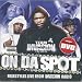 Team Invasion-On Da Spot: Freestyles Live From Invasion Radio (With Bonus DVD)