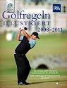 Golfregeln illustriert 2008-2011: Eine offizielle Publikation des DGV