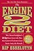 The Engine 2 Diet: The Texas Firefighter’s 28-Day Save-Your-Life Plan that Lowers Cholesterol and Burns Away the Pounds