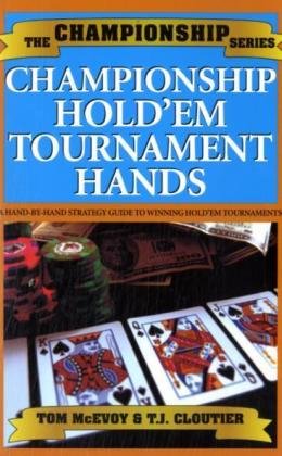 Championship Hold'em Tournament Hands: A Hand-by-hand Strategy Guide to winning Hold´em Tournaments