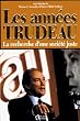 ANNEES TRUDEAU -LES