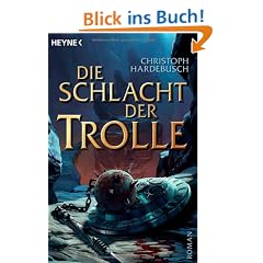 Die Schlacht der Trolle: Roman