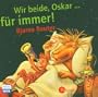 Wir beide, Oskar .... f�r immer! CD