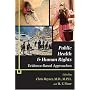Public Health and Human Rights: Evidence-Based Approaches (Director's Circle Book)