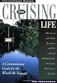 The Cruising Life: A Commonsense Guide for the Would-Be Voyager