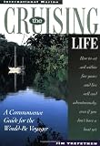 The Cruising Life: A Commonsense Guide for the Would-Be Voyager