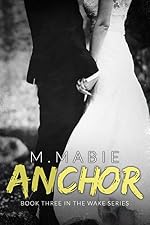 Anchor (The Wake Series Book 3)