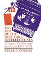 The Rise of the New York Intellectuals: Partisan Review and it's Circle, 1934-1945 (History of American Thought and Culture)