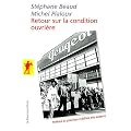 Retour sur la condition ouvri�re : Enqu�te aux usines Peugeot de Sochaux-Montb�liard