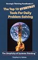 The Top 10 Everyday Tools for Daily Problem Solving-Strategic Thinking Handbook #1
