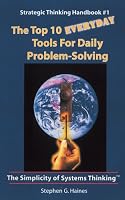 The Top 10 Everyday Tools for Daily Problem Solving-Strategic Thinking Handbook #1
