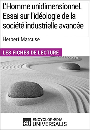 L'Homme unidimensionnel. Essai sur l'idéologie de la société industrielle avancée d'Herbert Marcuse: Les Fiches de lecture d'Universalis (French Edition)