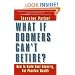 What If Boomers Can't Retire: How to Build Real Security, Not Phantom Wealth