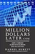 Million Dollars Later.com: How I turned $5,000 into $1,000,000