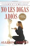 No les digas adiós (Don't Kiss Them Good-bye) (Spanish Edition)