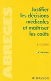 Justifier les d�cisions m�dicales et ma�triser les co�ts