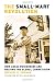 The Small-Mart Revolution: How Local Businesses Are Beating the Global Competition (BK Currents (Paperback)) Image of The Small-Mart Revolution: How Local Businesses Are Beating the Global Competition (BK Currents (Paperback))