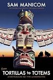 'Tortillas to Totems' : motorcycling Mexico, the United States and Canada sidetracked by the unexpected