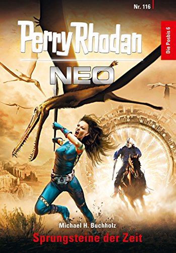 Perry Rhodan Neo 116: Sprungsteine der Zeit: Staffel: Die Posbis 6 von 10 (German Edition)
