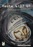 Bild zu: Heute 6:07 UT: Vor 50 Jahren: Juri Gagarin als erster Mensch im Weltraum